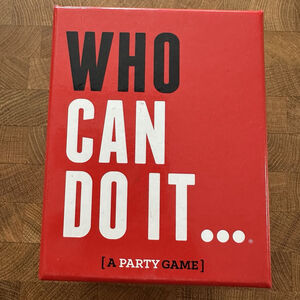 Who Can Do It... A Party Card Game For You And Your Friends Ages 17+ 3+ Players